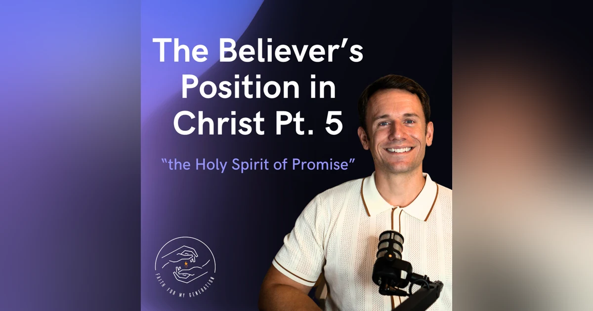 The Believer's Position in Christ Part Five