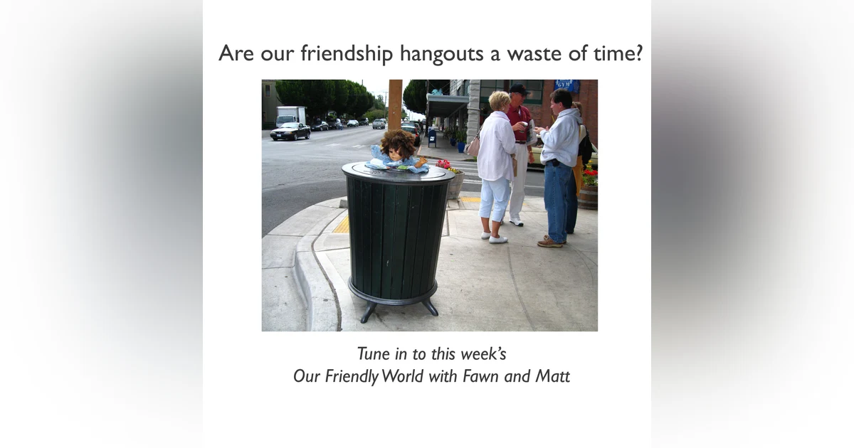 Wasted Time - How Do We Enjoy Our Time Together?