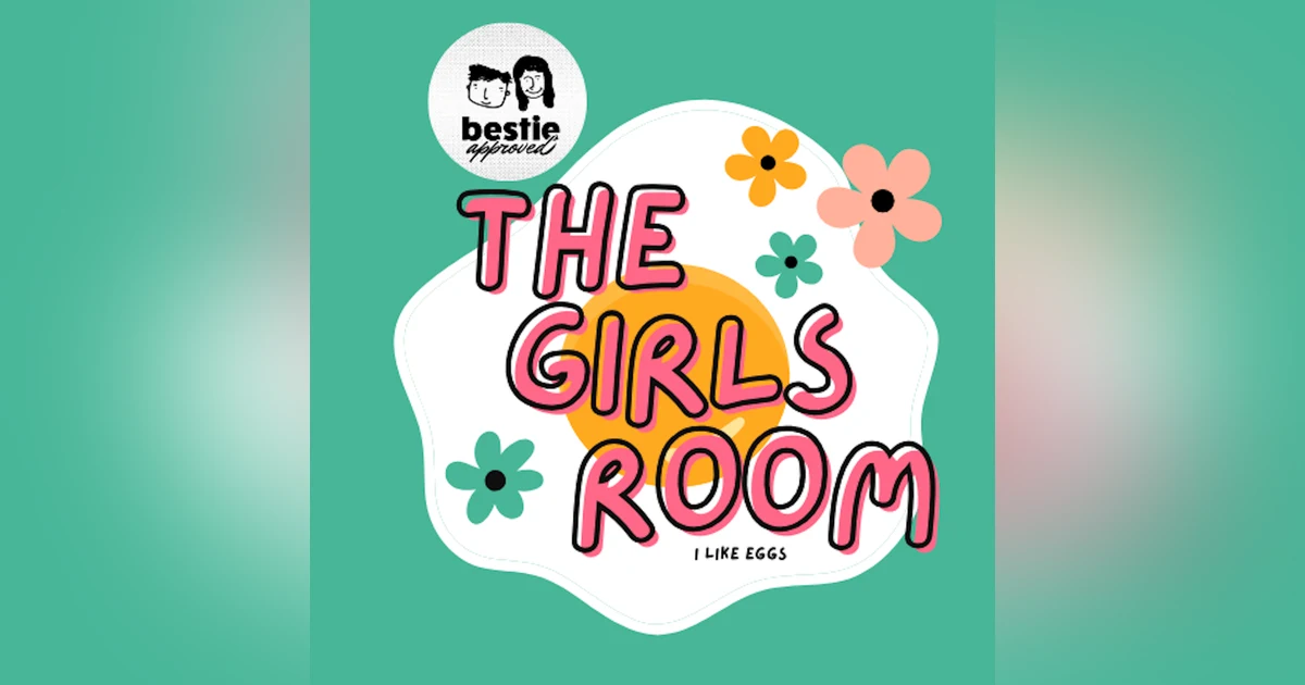 podcast friends: The Girls Room is bestie approved!