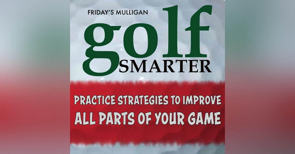 Practice Strategies to Improve All Parts of Your Game with Jim Waldron