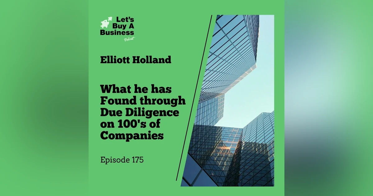 Elliott Holland - What He Has Found Through Due Diligence on 100's of Companies