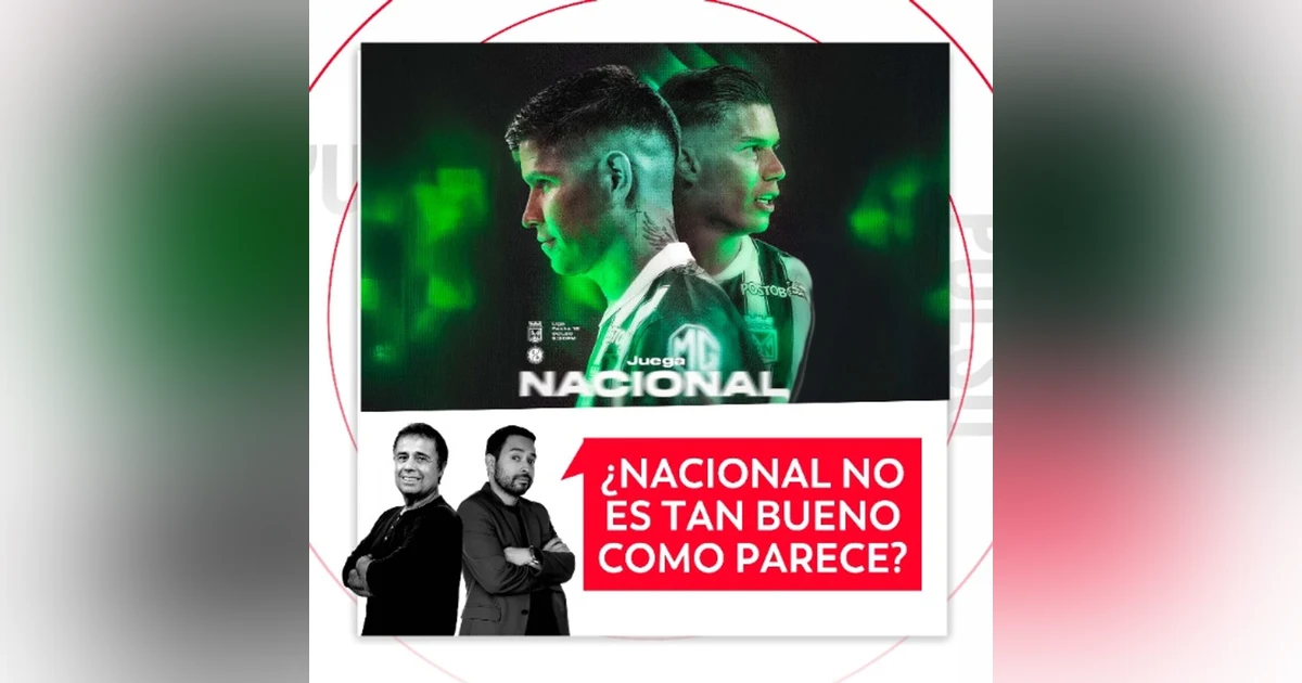 ¿Nacional no es tan bueno como parece? El Pulso del Fútbol, 21 de octubre de 2026