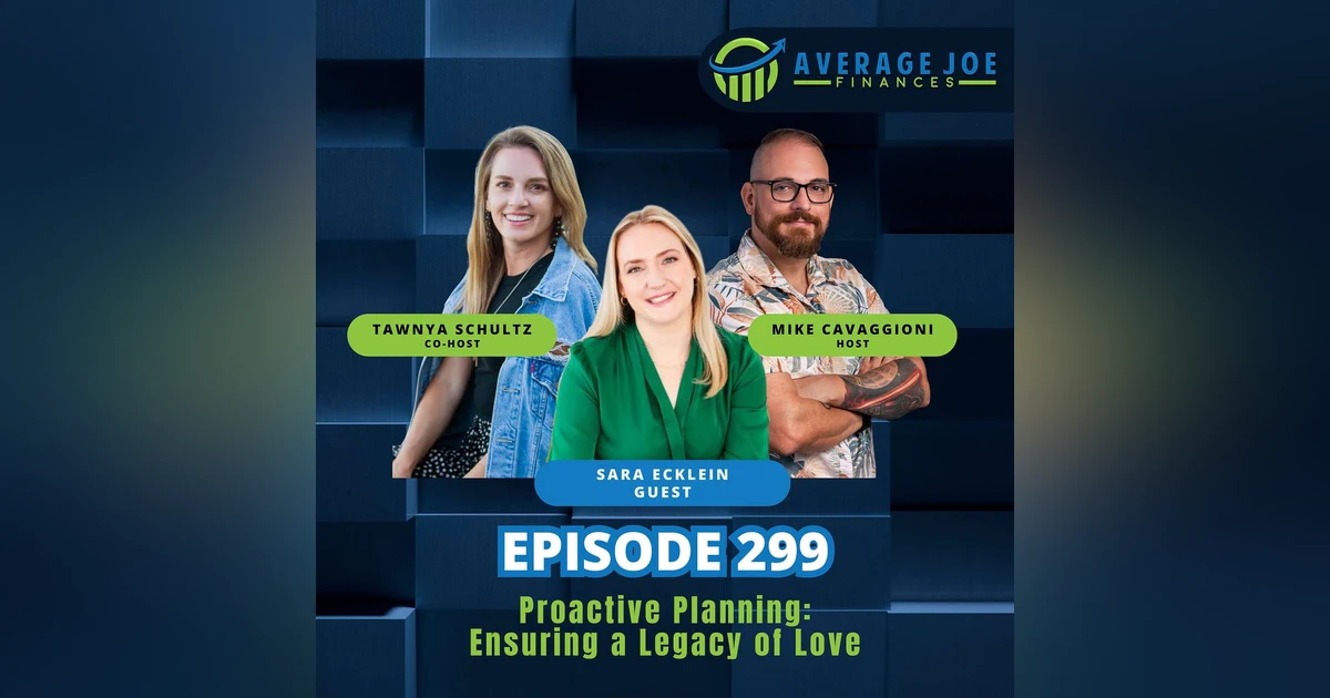 299. Proactive Planning: Ensuring a Legacy of Love with Sara Ecklein