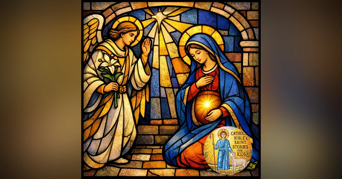 The Annunciation: When Mary Said Yes to God (Luke 1)