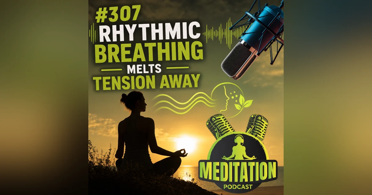 #307 The Rhythmic Breathing Pattern That Melts Tension Away - Katharine Chestnut