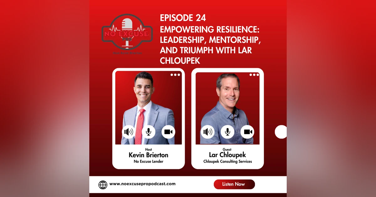 Episode 24: Empowering Resilience: Leadership, Mentorship, and Triumph with Lar Chloupek