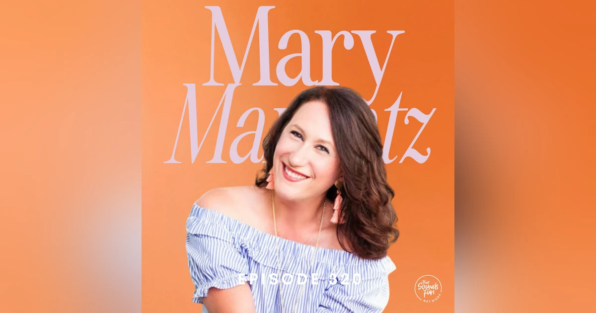 You’re Closer Than You Think with Mary Marantz | Episode 320
