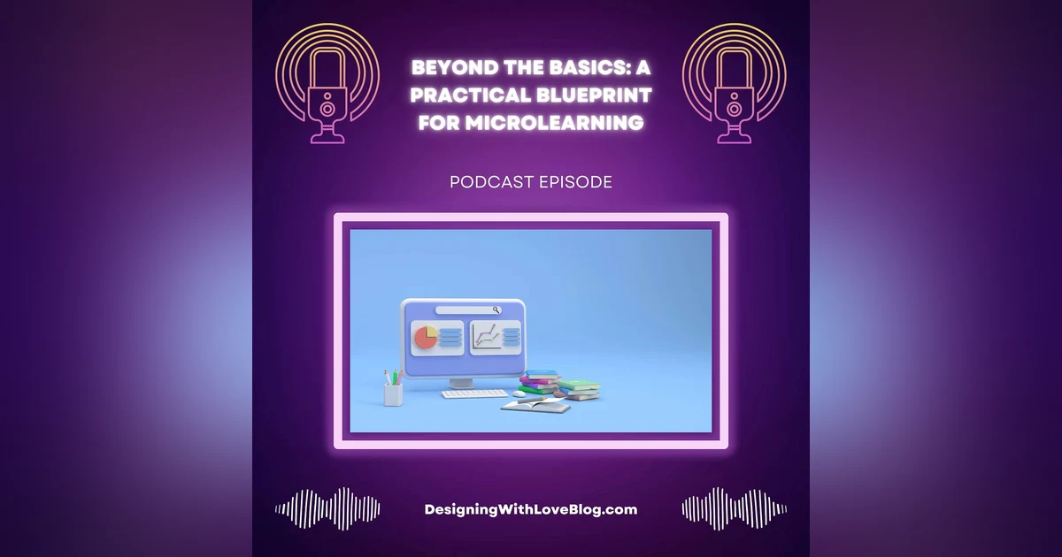 Beyond The Basics: A Practical Blueprint for Microlearning