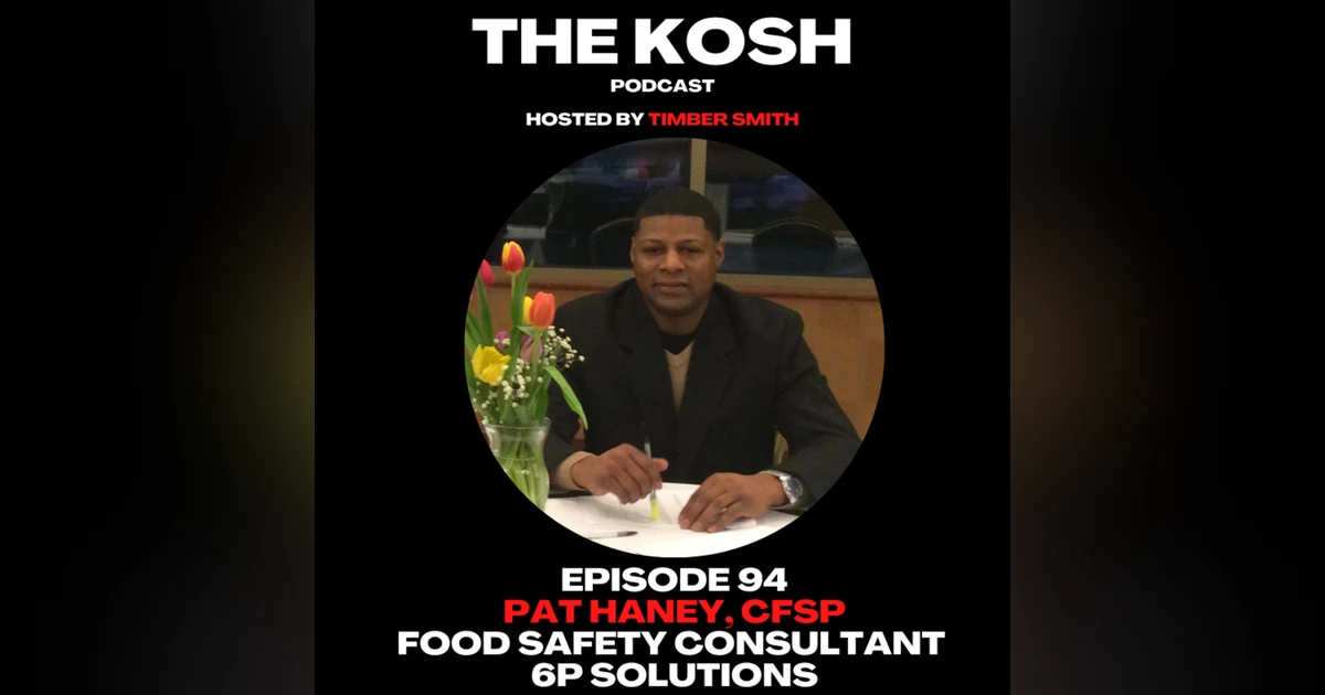 Episode 94: Pat Haney, CFSP - Food Safety Consultant, 6P Solutions