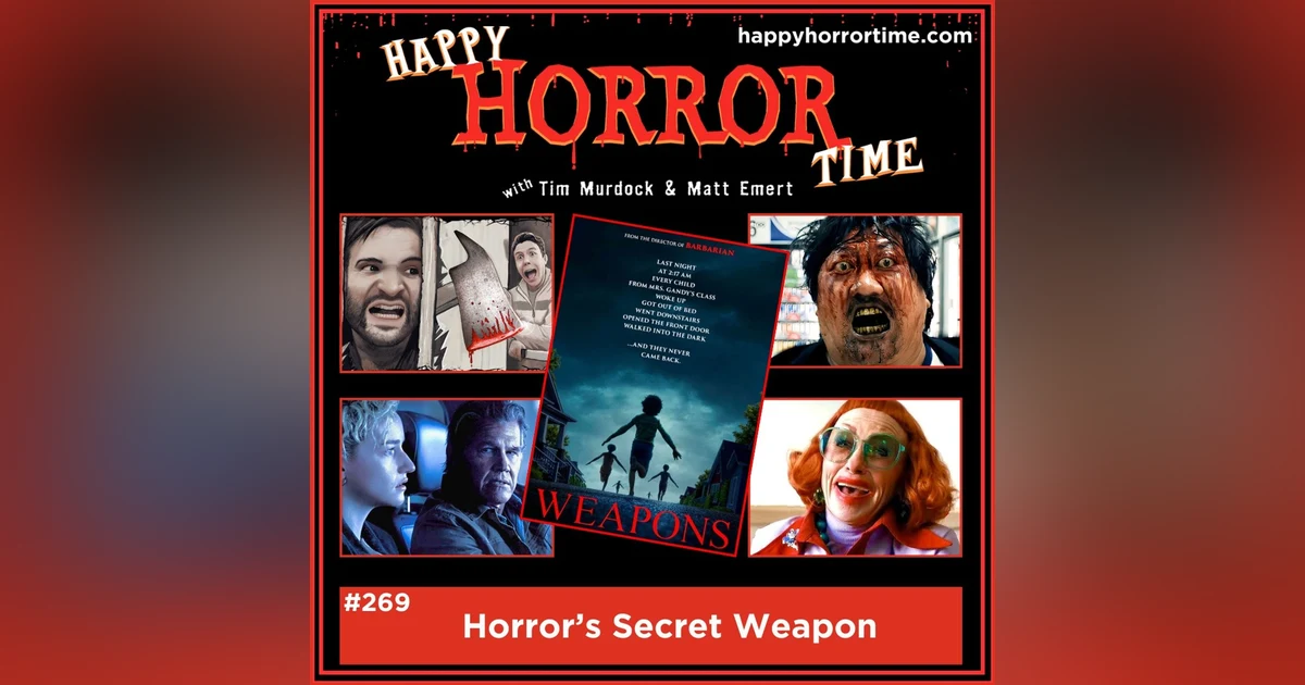 Ep 269: Horror’s Secret Weapon