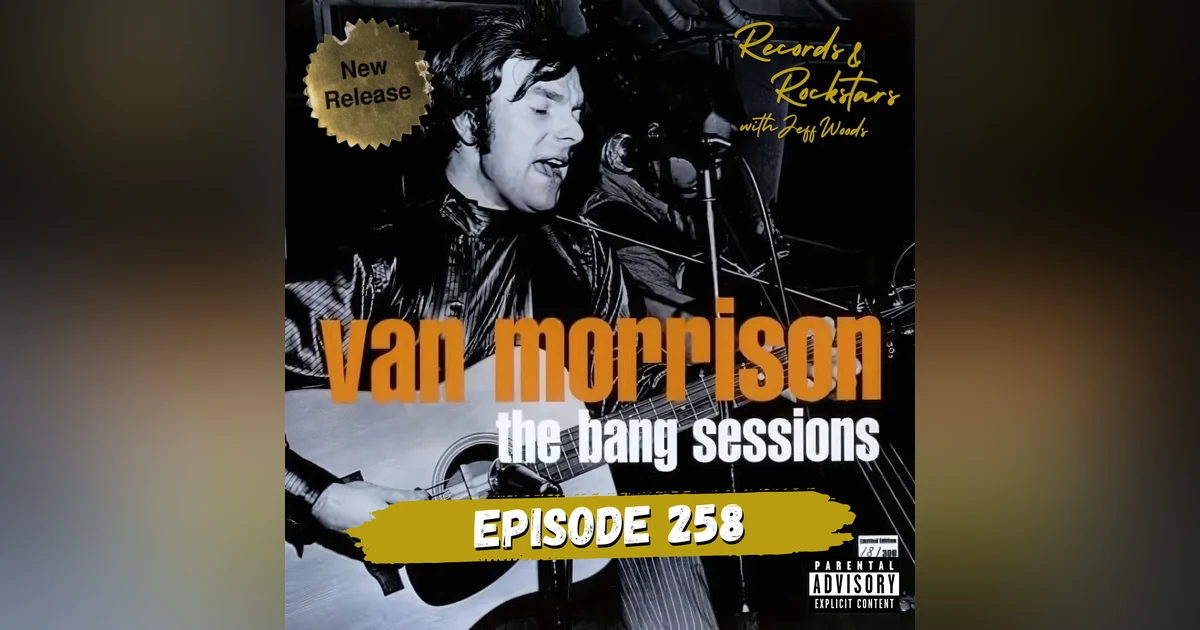 258: Legendary Bang Sessions of Van Morrison
