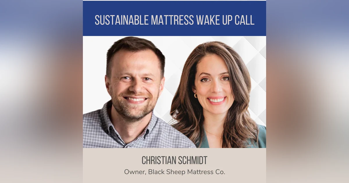 Sustainable Mattresses: A Much Needed Wake Up Call ft. Christian Schmidt (Black Sheep Mattress Co.)