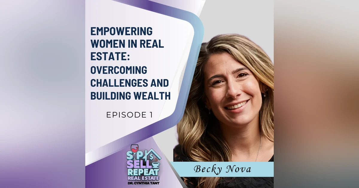 Empowering Women in Real Estate: Overcoming Challenges and Building Wealth - EP 1