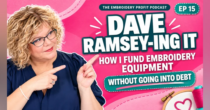 image for Ep 15 Dave Ramsey-ing It How I Fund Embroidery Equipment Without Going Into Debt