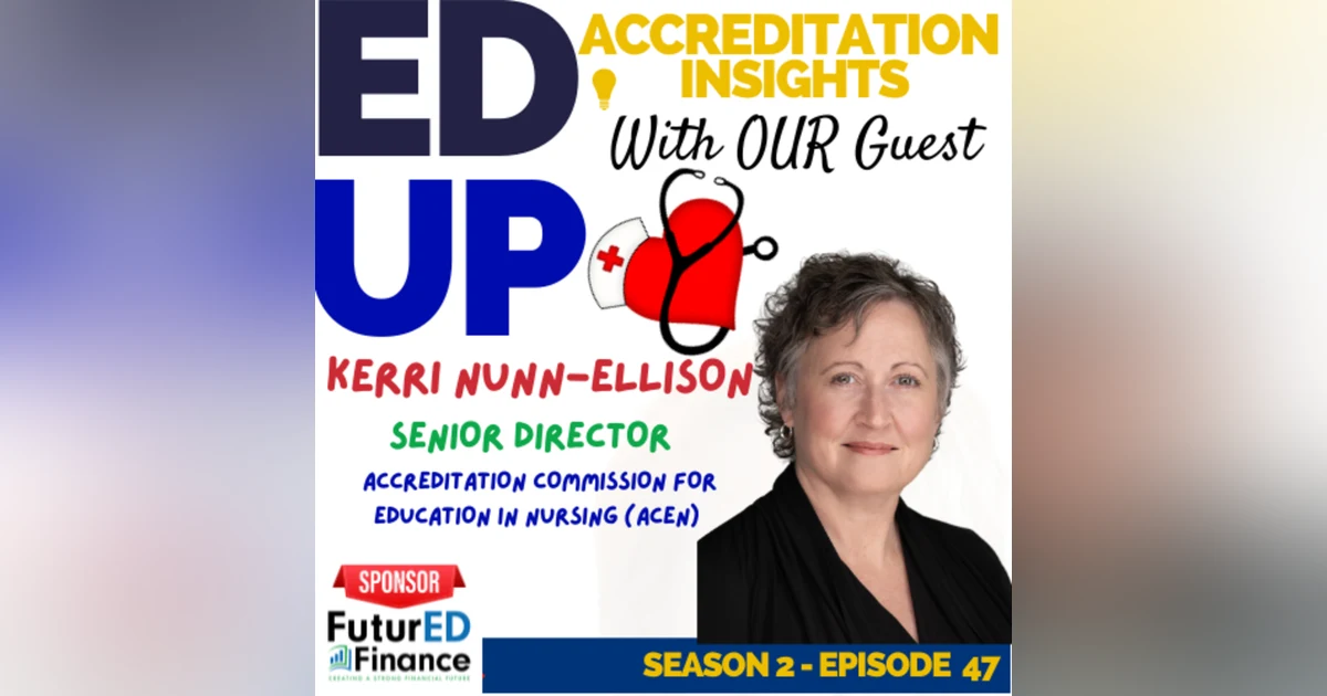 47. Advancing Nursing Education: Insights with Dr. Keri Nunn-Ellison