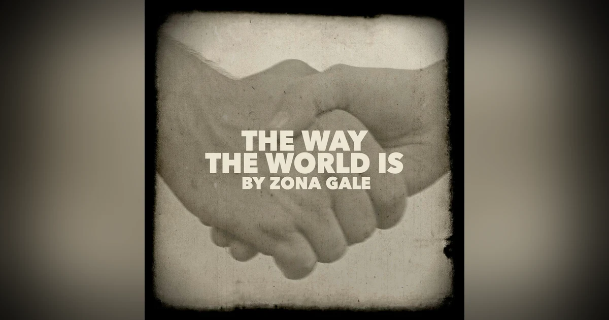 The Way the World Is–a Classic Short Story by Zona Gale