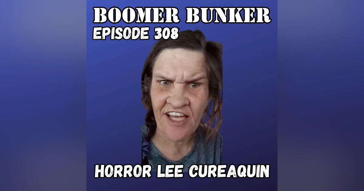 Horror Lee Cureaquin | Episode 308