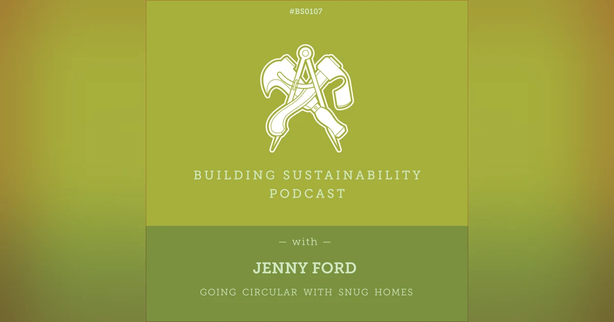 Going Circular with Snug Homes - Jenny Ford - BS107