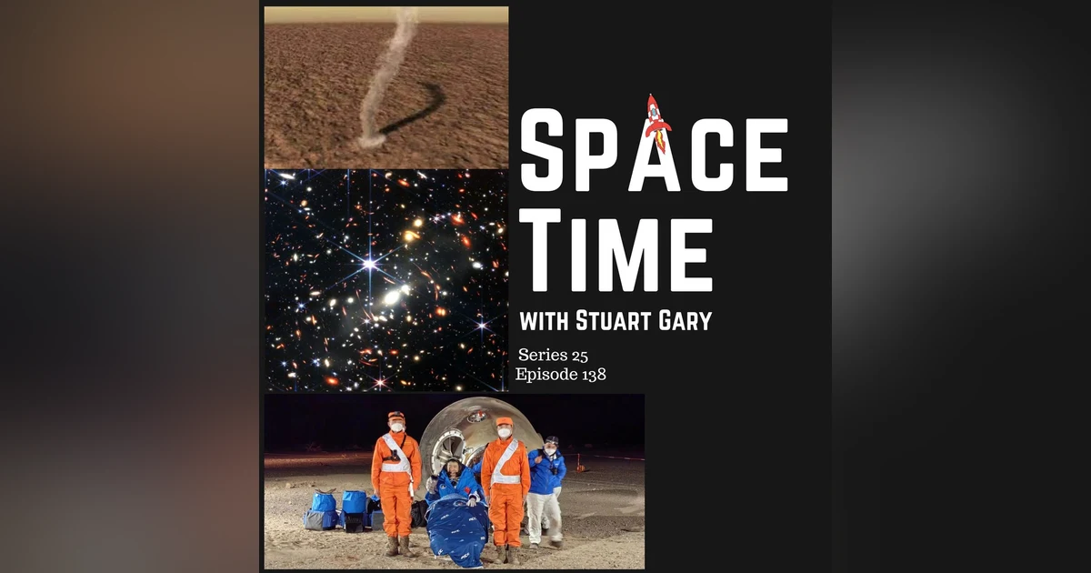 S25E138: First-Ever Sound Recording of Dust Devils on Mars // What the First Galaxies Were, and Weren't, Like