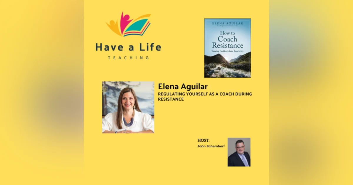 Elena Aguilar: How to Regulate Yourself as a Coach