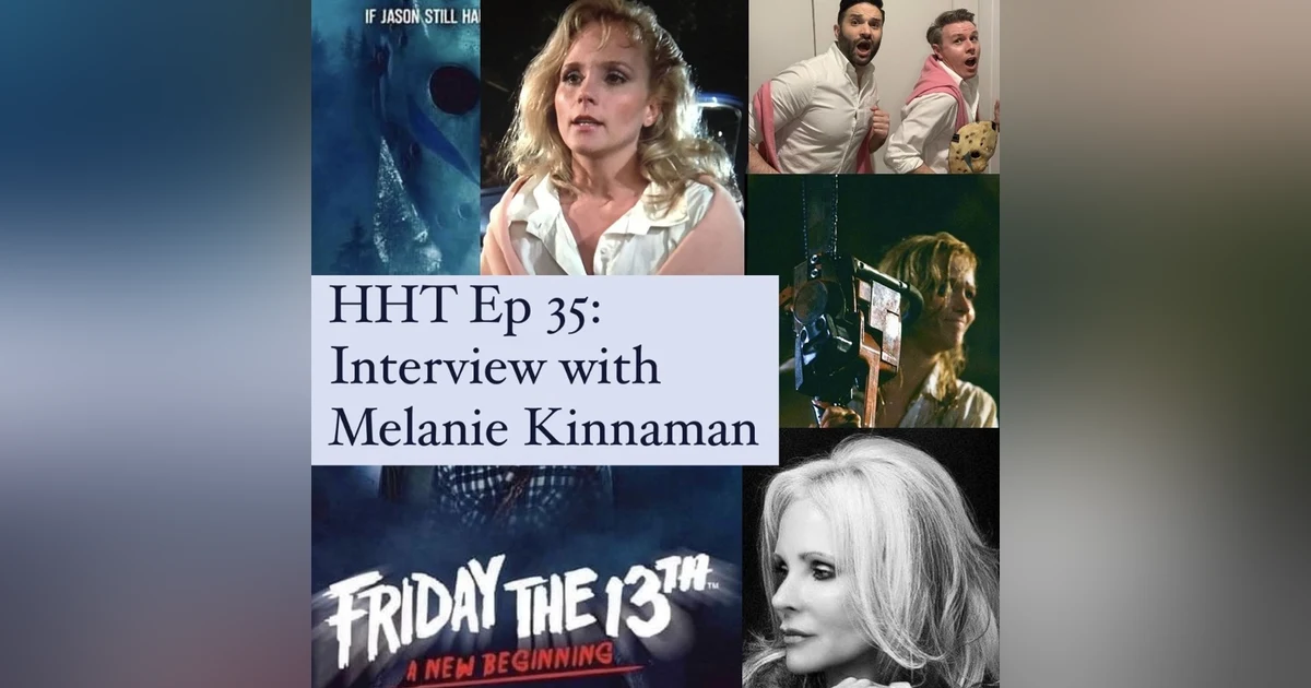 Ep 35: Interview w/Melanie Kinnaman from "F13 Pt V: A New Beginning"