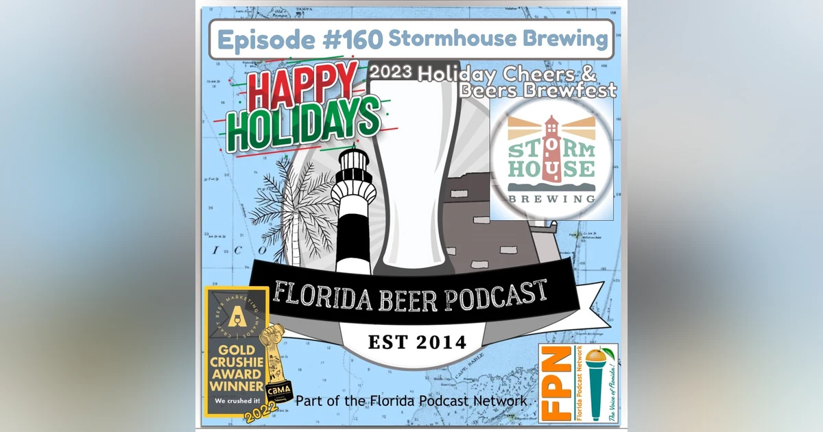 Florida Beer Podcast - Episode 160: 2023 Stormhouse Brewing Holiday Cheers & Beers Brewfest
