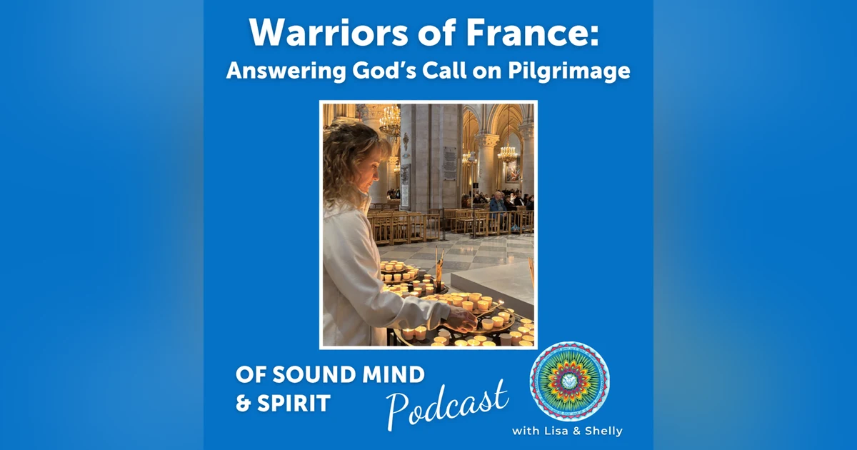095. Warriors of France: Answering God’s Call on a Spiritual Pilgrimage