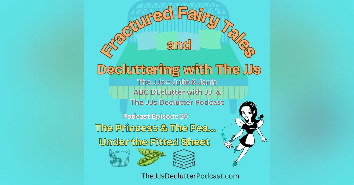 Epi 25 ~ The Princess & The Pea… Under the Fitted Sheet