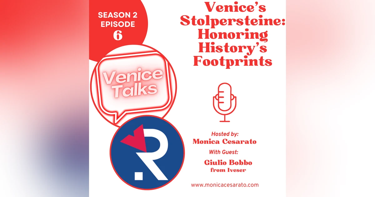 S2 Ep.6 Stolpersteine and Venice's WWII History. A chat with Giulio Bobbo From Iveser
