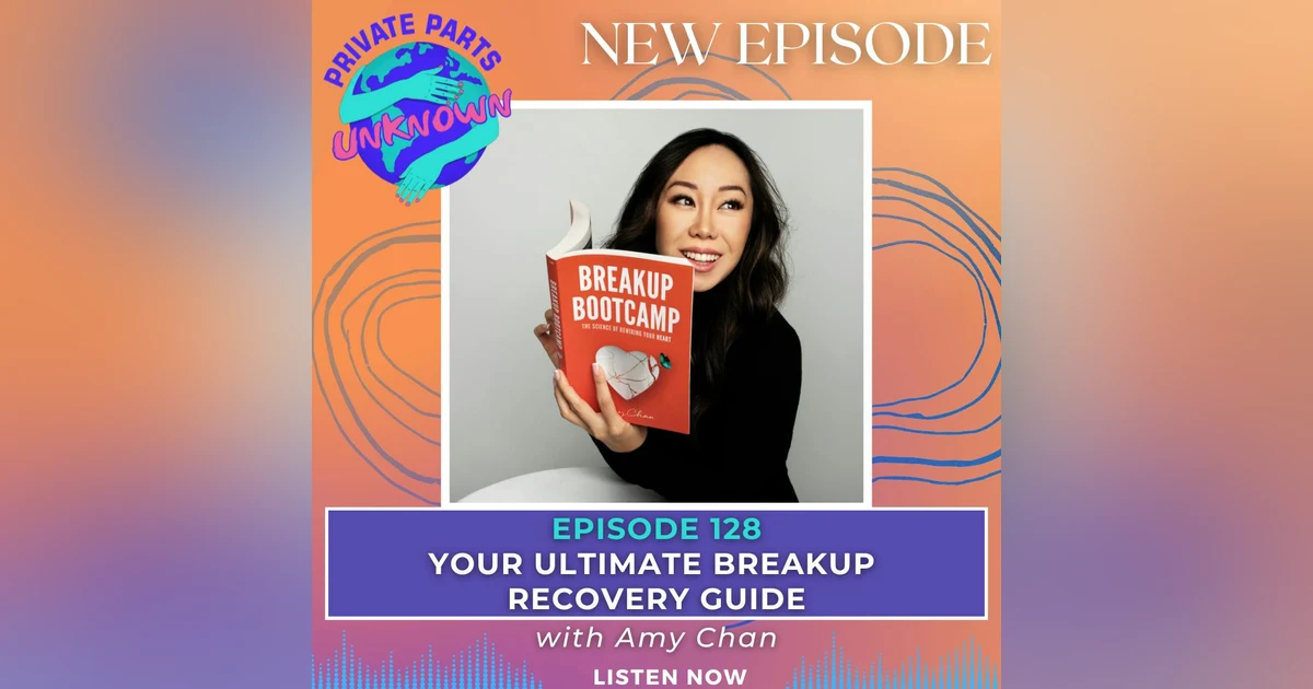 Your Ultimate Breakup Recovery Guide with Amy Chan
