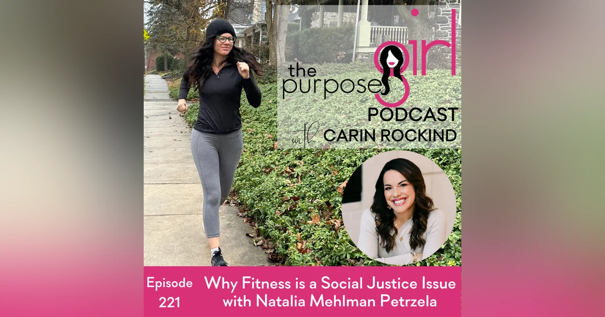 221 Why Fitness is a Social Justice Issue with Natalia Mehlman Petrzela