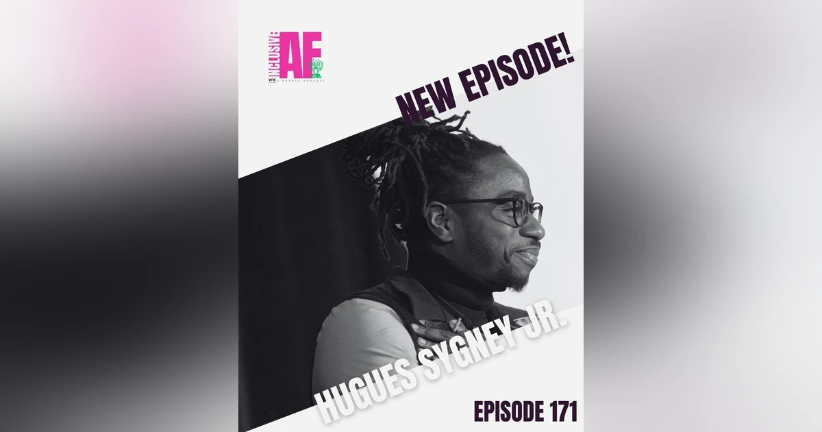 Actionable Paths to Racial Equity and Belonging in Business with Hugues Sygney Jr.