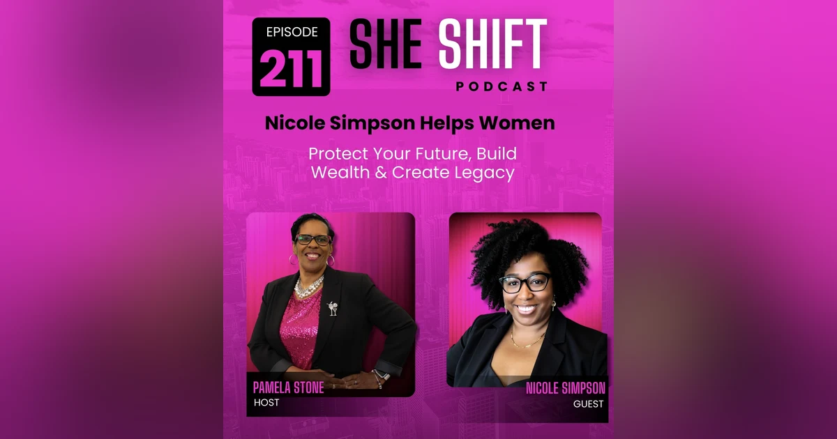 She Shift After 45: How Nicole Simpson Helps Women Protect Your Future, Build Wealth & Create Legacy