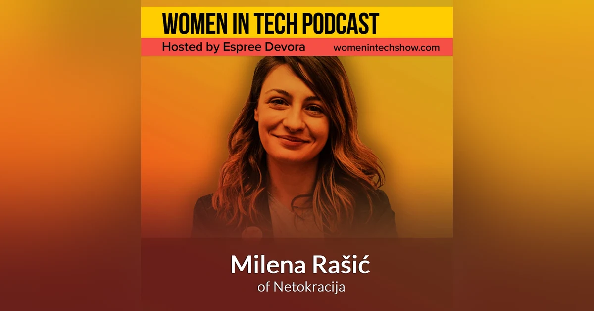Milena Rasic of Netokracija, Balkan’s Leading Digital Media Company For Startups, Digital Marketing And Technology Folks: Women in Tech Serbia