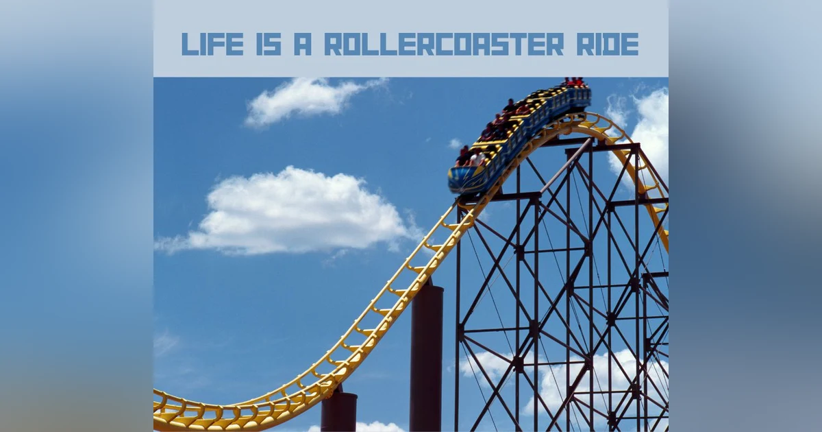 Podcast #382-Life Is A Rollercoaster Ride