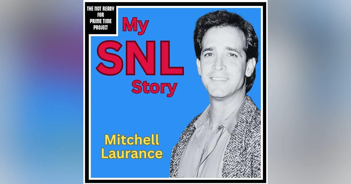 Mitch Laurance - Part 1 (From Queens to Studio 8H: Mitch Laurance’s Wild Turn Toward “Saturday Night Live”)