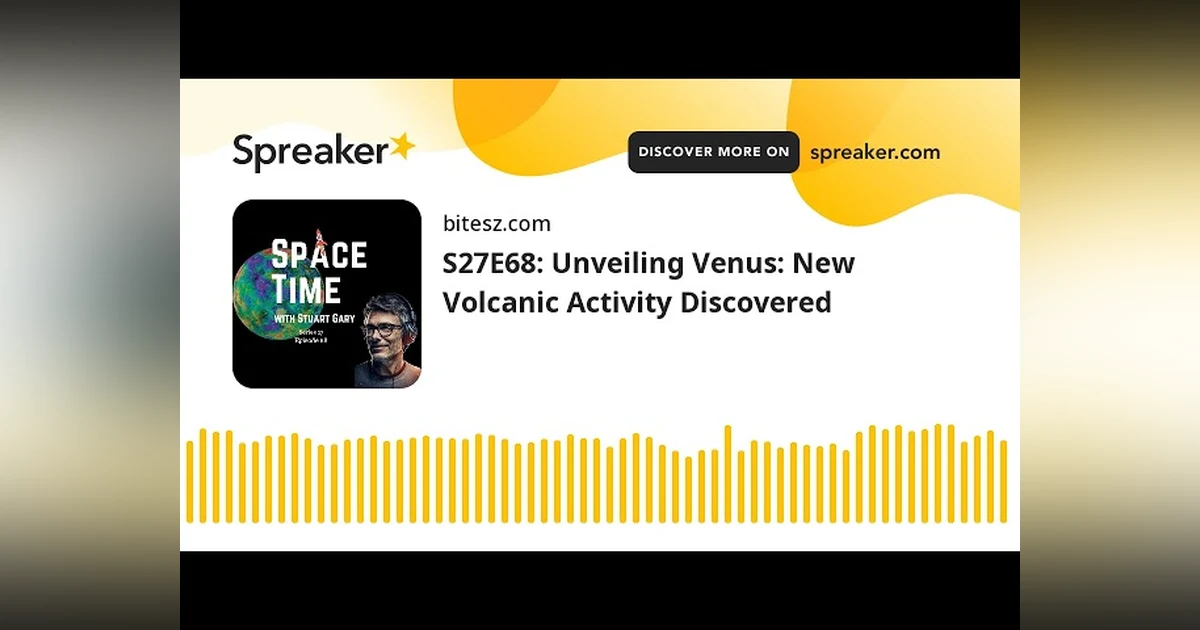 S27E68: Unveiling Venus: New Volcanic Activity Discovered
