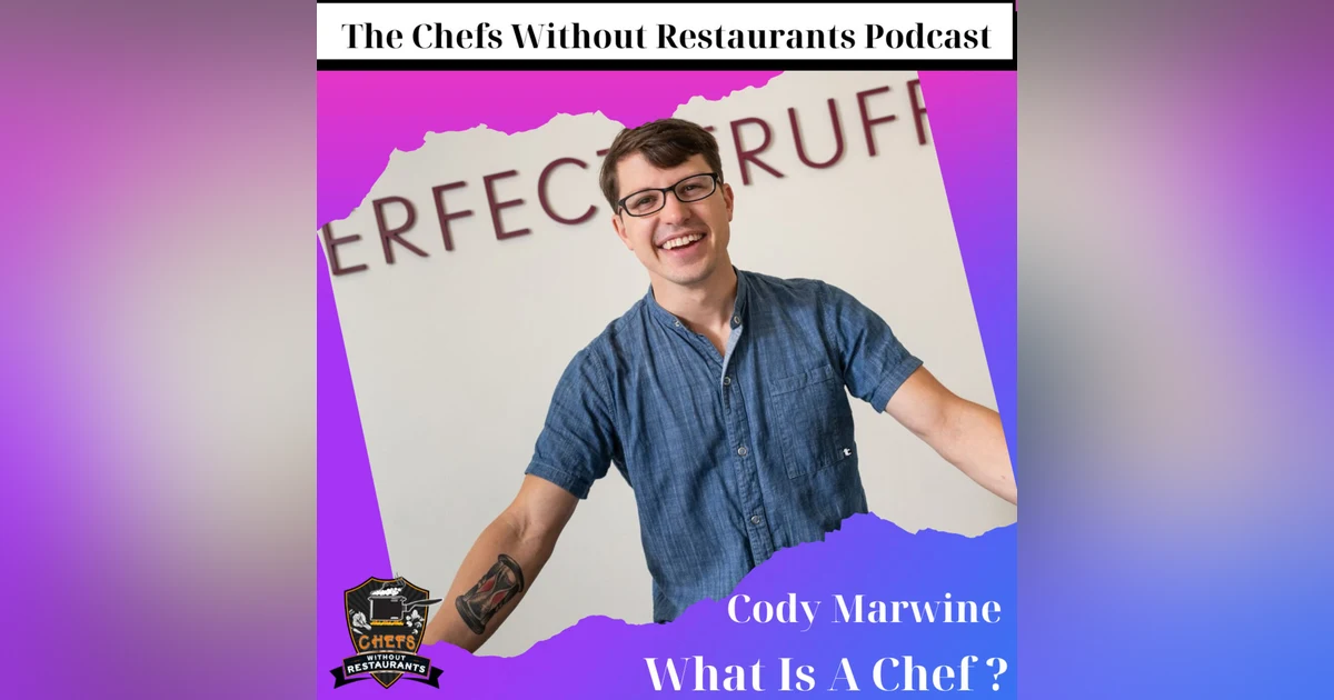 What is a Chef with Cody Marwine of The Perfect Truffle