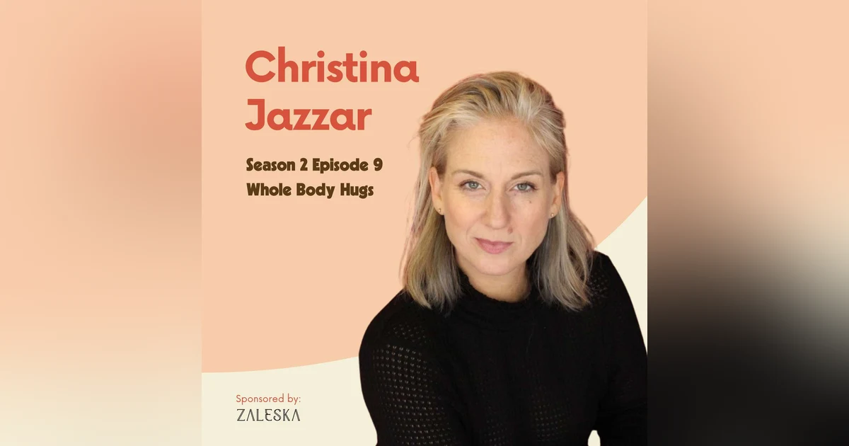 Christina Jazzar: Whole Body Hugs