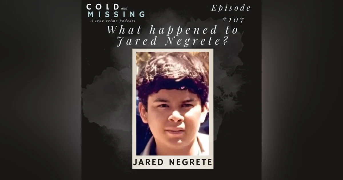 Cold and Missing: Jared Negrete