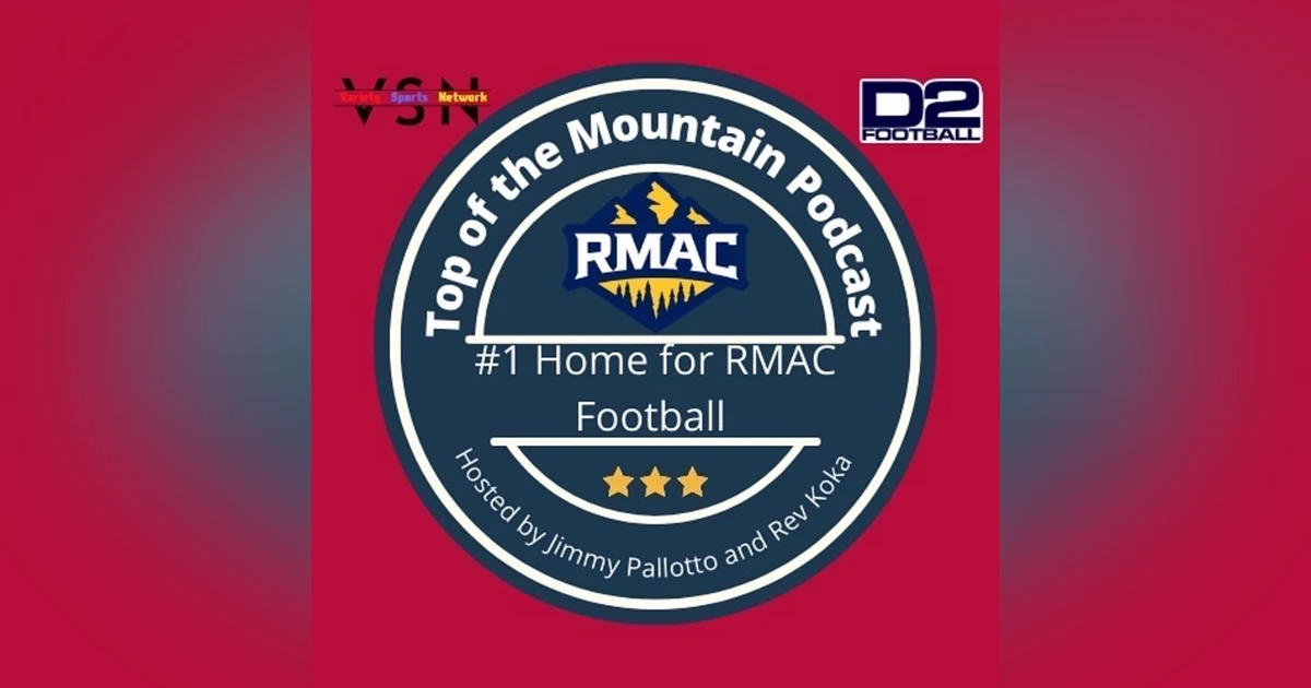 Top of the Mountain Podcast: RMAC Football Season Week 6