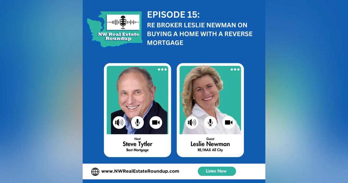 Episode 15: RE Broker Leslie Newman on Buying a Home with a Reverse Mortgage