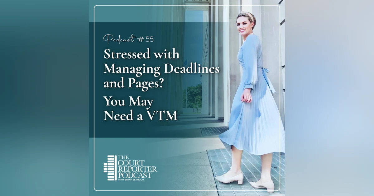 #55 - Stressed with Deadlines and Pages? You May Need a VTM
