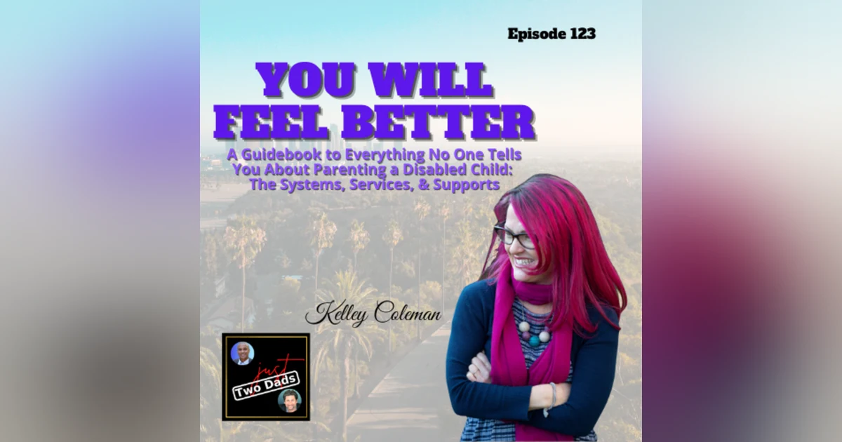 Episode 123: Kelley Coleman - You Will Feel Better: A Guidebook to Parenting a Disabled Child