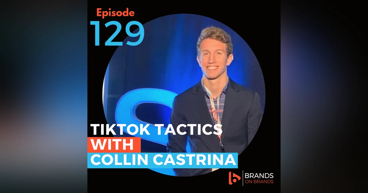 TikTok Tactics with Collin Castrina | Ep. 129