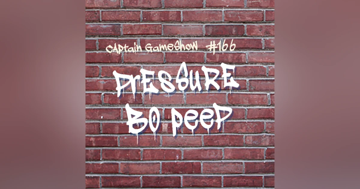 Episode 166: Pressure Bo Peep