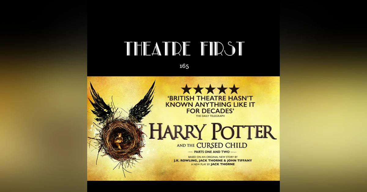 165: Harry Potter and the Cursed Child Parts One and Two (review)