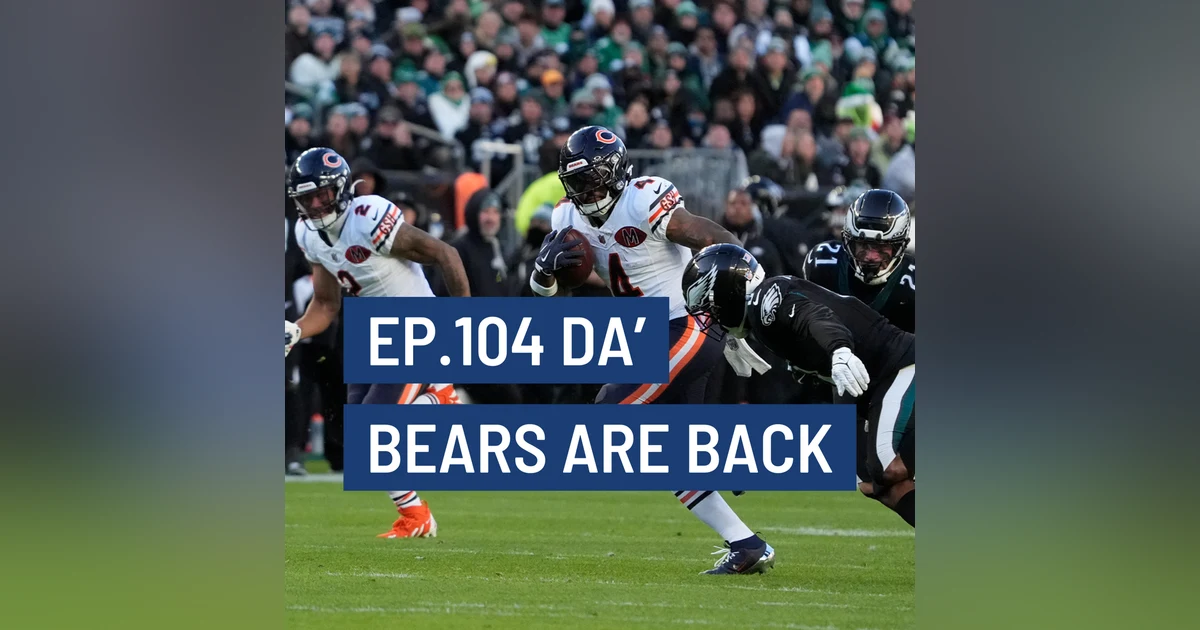 3 and Out Podcast Ep.104- Da' Bears are back