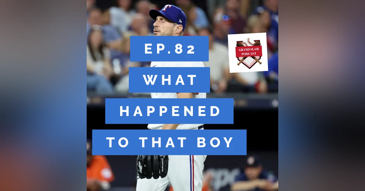 The Grand Slam Podcast Ep.82- What happened to that boy
