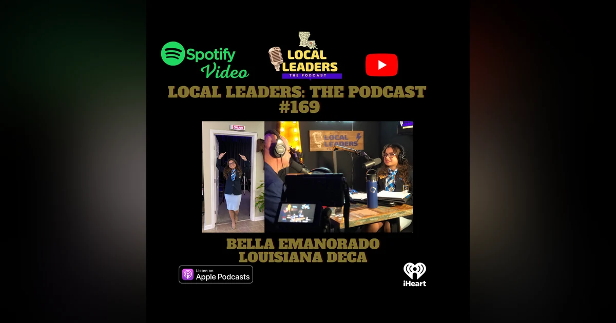 Louisiana DECA and the Leaders of tomorrow Local leaders Podcast #169